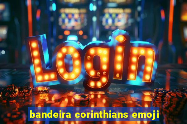 bandeira corinthians emoji